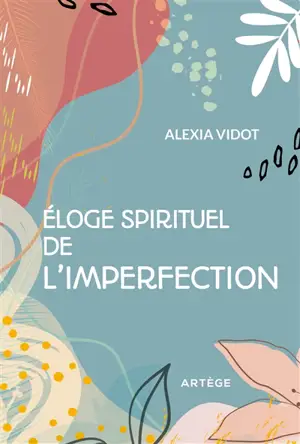 Eloge spirituel de l'imperfection