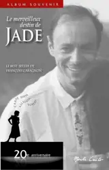 Le merveilleux destin de Jade : album souvenir, 20e anniversaire