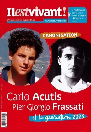 Il est vivant !, n° 366. Carlo Acutis, Pier Giorgio Frassati et la génération 2025 : canonisation