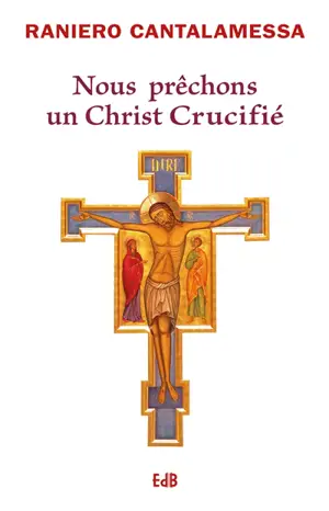 Nous prêchons un Christ crucifié : méditations pour le Vendredi saint dans la basilique Saint-Pierre