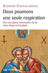 Deux poumons, une seule respiration : vers une pleine communion de foi entre Orient et Occident