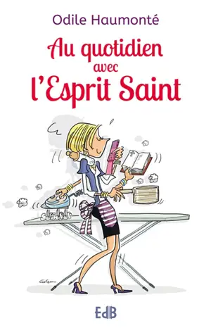 Au quotidien avec l'Esprit Saint