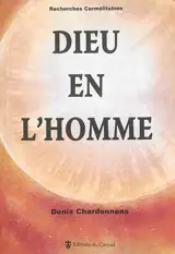 Dieu en l'homme : inhabitation de Dieu Trinité et assimilation de l'homme à la vérité