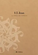 La Bible en carnets. Vol. 18. 1-3 Jean
