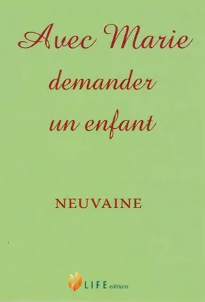 Avec Marie demander un enfant : neuvaine