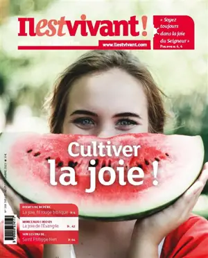 Il est vivant, hors série, n° 360. Cultiver la joie !