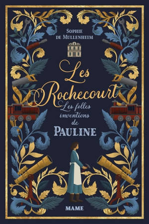 Les Rochecourt. Vol. 1. Les folles inventions de Pauline