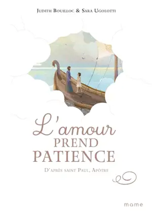 L'amour prend patience : d'après saint Paul, apôtre