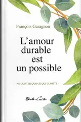 L'amour durable est un possible : ne conter que ce qui compte : contes, paraboles, allégories