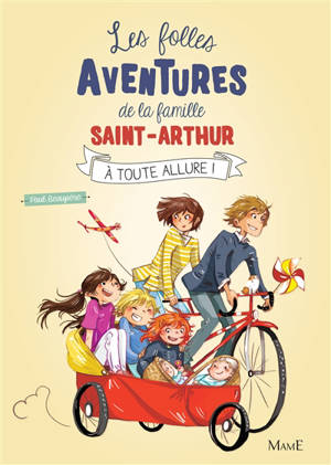 Les folles aventures de la famille Saint-Arthur. Vol. 2. A toute allure !