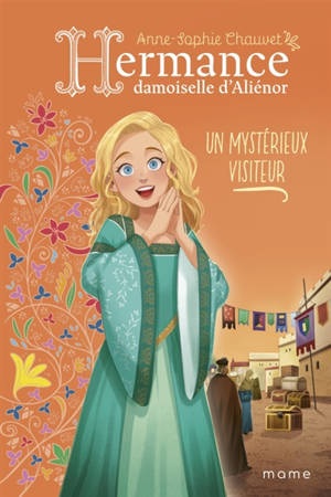 Hermance, damoiselle d'Aliénor. Vol. 4. Un mystérieux visiteur