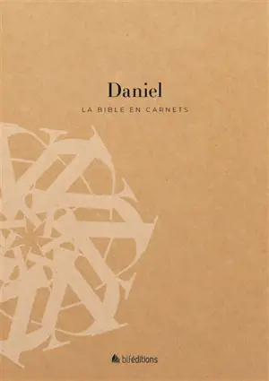 La Bible en carnets. Daniel