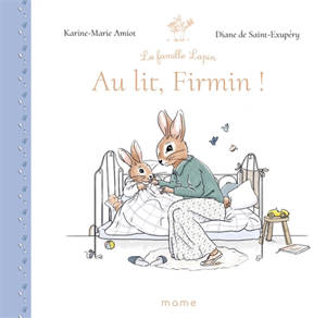 La famille lapin. Au lit, Firmin !