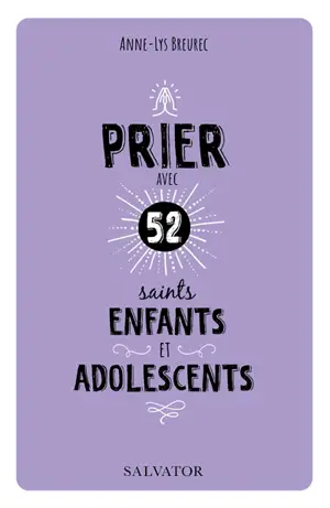 Prier avec 52 saints enfants et adolescents