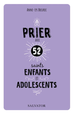 Prier avec 52 saints enfants et adolescents
