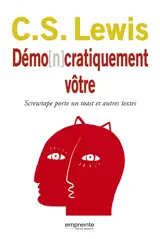 Démo(n)cratiquement vôtre : Screwtape porte un toast... et autres textes