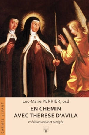 En chemin avec Thérèse d'Avila : commentaire du chemin de perfection