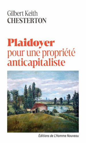 Plaidoyer pour une propriété anticapitaliste : un essai pour notre temps