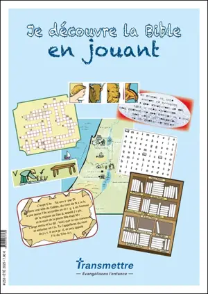 Transmettre, n° 253. Je découvre la Bible en jouant