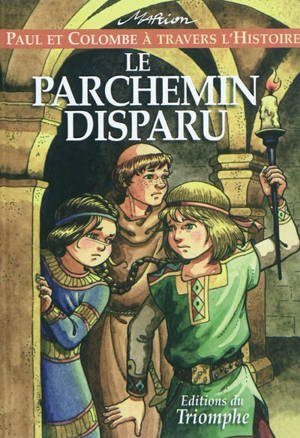 Paul et Colombe à travers l'histoire. Vol. 2. Le parchemin disparu