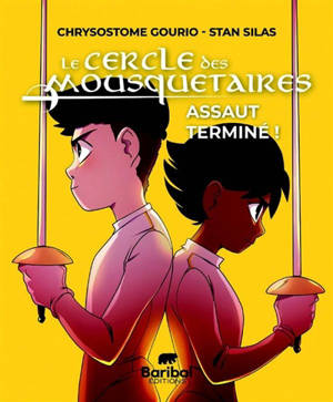Le Cercle des mousquetaires. Vol. 3. Assaut terminé !