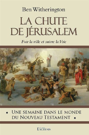 La chute de Jérusalem : fuir la ville et suivre la voie