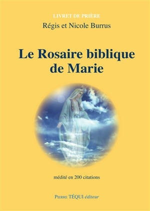Le rosaire biblique de Marie médité en 200 citations : livret de prière