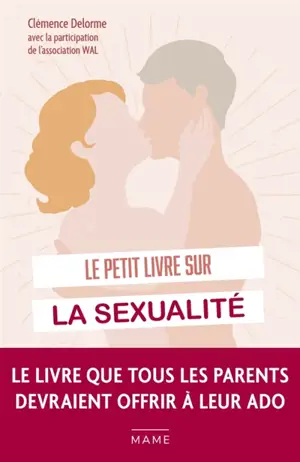 Le petit livre sur la sexualité : 70 questions que tu te poses sûrement