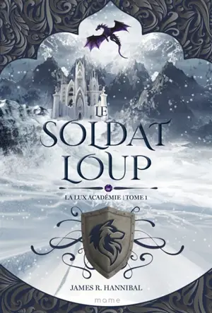 La Lux Académie. Vol. 1. Le soldat loup