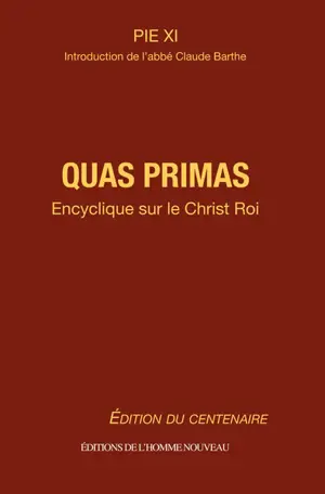 Quas primas : encyclique sur le Christ Roi