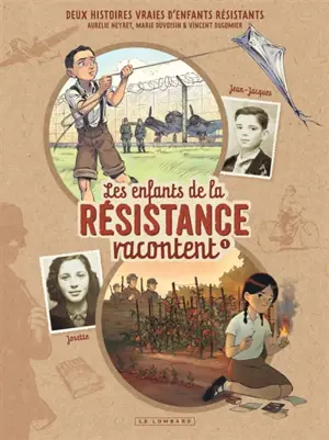 Les enfants de la Résistance racontent. Vol. 1. Josette & Jean-Jacques