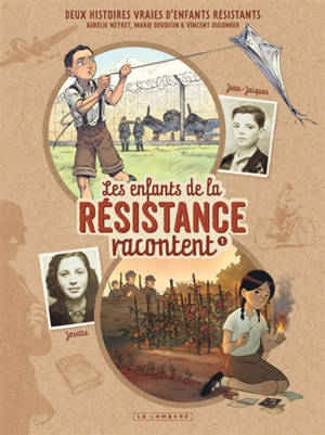 Les enfants de la Résistance racontent. Vol. 1. Josette & Jean-Jacques