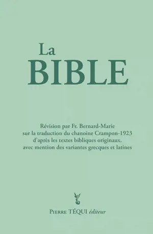 La Sainte Bible du chanoine A. Crampon : traduction faite sur les textes originaux avec mention des variantes grecques et latines : couverture verte