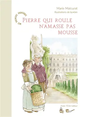 Pierre qui roule n'amasse pas mousse