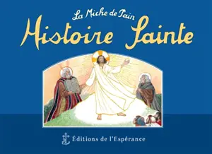 Histoire sainte : Dieu vit tout ce qu'il avait fait et tout cela était très bon