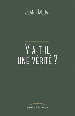 Y a-t-il une vérité ?