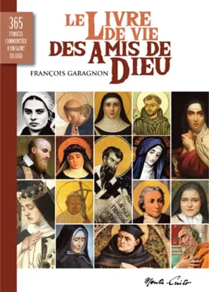 Le livre de vie des amis de Dieu : 365 pensées commentées d'un saint du jour