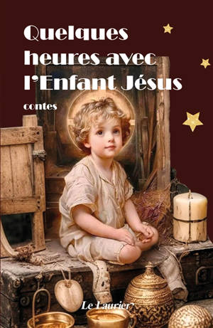 Quelques heures avec l'enfant Jésus : contes