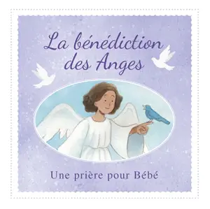 La bénédiction des anges : une prière pour bébé
