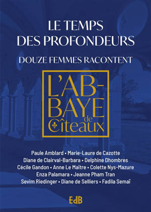 Le temps des profondeurs : douze femmes racontent