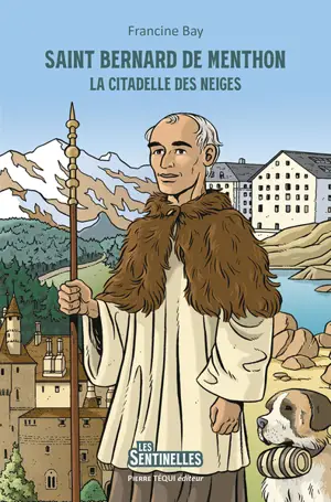 Saint Bernard de Menthon : la citadelle des neiges
