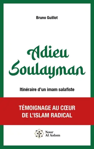 Adieu Soulayman : itinéraire d'un imam salafiste