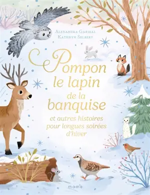 Pompon le lapin polaire : et autres histoires pour longues soirées d'hiver