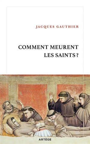 Comment meurent les saints ?