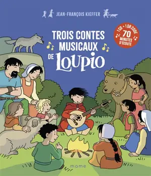 Trois contes musicaux de Loupio : 1 CD + 1 QR code, 70 minutes d'écoute