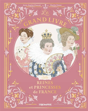Le grand livre des reines et princesses de France