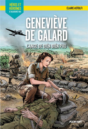 Geneviève de Galard : l'ange de Diên Biên Phu