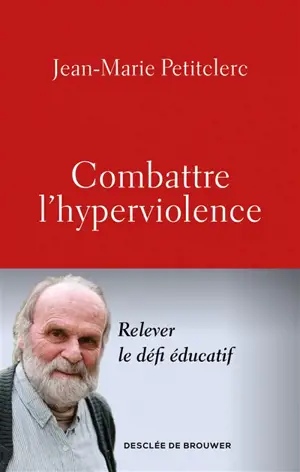 Combattre l'hyperviolence : relever le défi éducatif