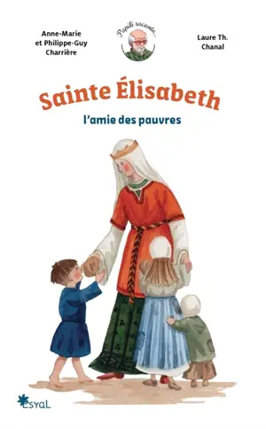 Sainte Elisabeth : l'amie des pauvres