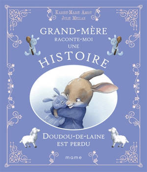 Grand-mère raconte moi une histoire. Doudou-de-laine est perdu